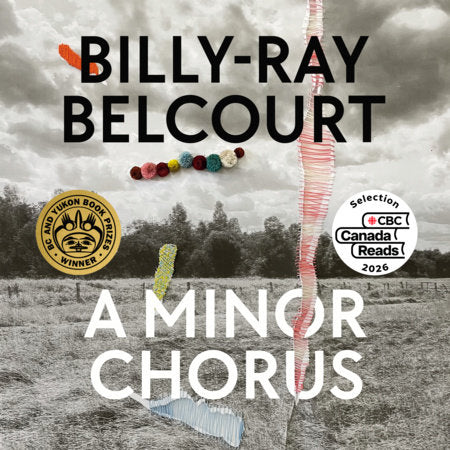 A Minor Chorus, Billy-Ray Belcourt