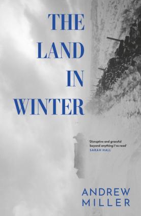 The Land In Winter, by Andrew Miller