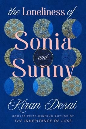 The Loneliness of Sonia and Sunny, by Kiran Desai